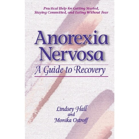 Anorexia Nervosa - By Lindsey Hall & Monika Ostroff (paperback) : Target