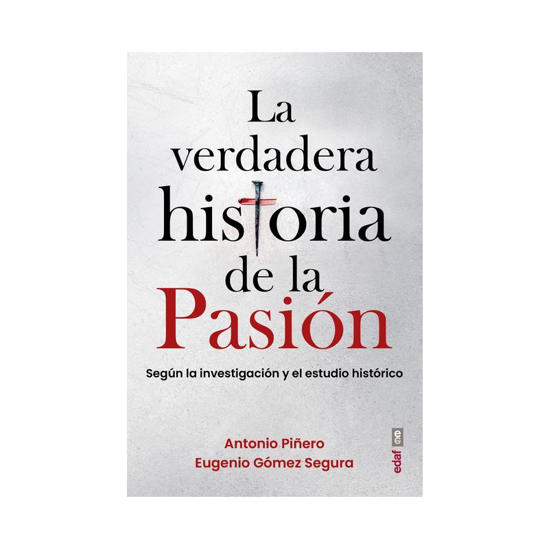 La Verdadera Historia de la Pasion - by  Antonio Pinero (Paperback), 1 of 2
