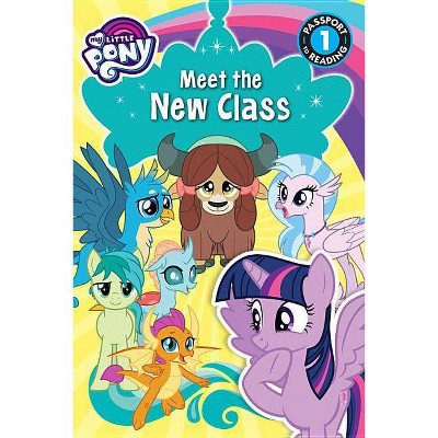 My Little Pony: Meet the New Class - (Passport to Reading Level 1) by  Jennifer Fox (Paperback)