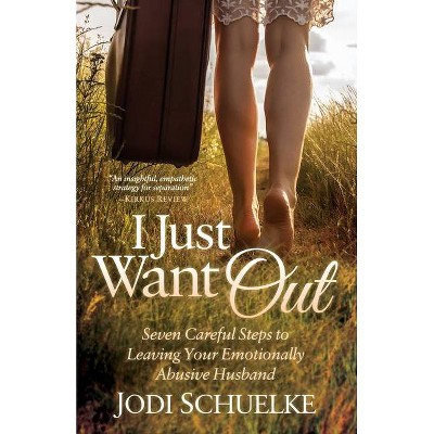 I Just Want Out - by  Jodi Schuelke (Paperback)