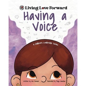 Having A Voice - (Living Love Forward) by  Kim Dawson (Paperback) - 1 of 1