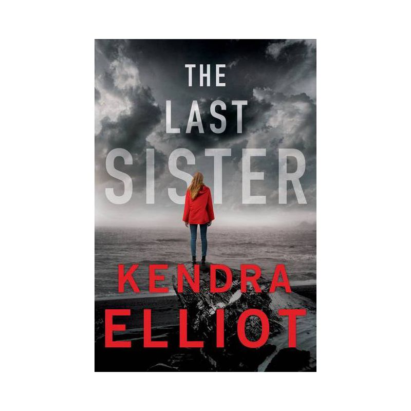 The Last Sister - (Columbia River) by  Kendra Elliot (Paperback), 1 of 2