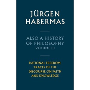 Also a History of Philosophy, Volume 3 - by  Jürgen Habermas (Hardcover) - 1 of 1