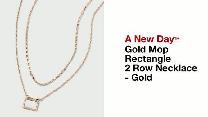 Gold Mop Rectangle 2 Row Necklace - A New Day&#8482; Gold, 2 of 6, play video