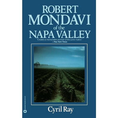 Robert Mondavi of the Napa Valley - by  Cyril Ray (Paperback) - image 1 of 1