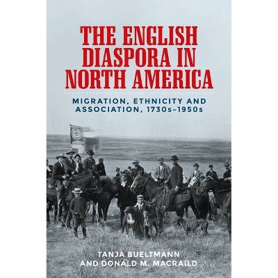 The English Diaspora in North America - by  Tanja Bueltmann & Donald Macraild (Paperback)