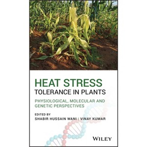 Heat Stress Tolerance in Plants - by  Shabir H Wani & Vinay Kumar (Hardcover) - 1 of 1