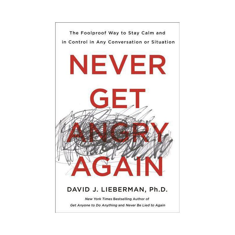 Never Get Angry Again - by  David J Lieberman (Paperback), 1 of 2