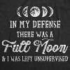Womens In My Defense There Was A Full Moon And I Was Left Unsupervised T Shirt - Crazy Dog Women's T Shirt - 2 of 4
