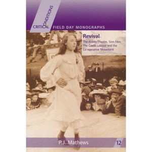 Revival - (Critical Conditions: Field Day Essays and Monographs) by  P J Mathews (Paperback) - 1 of 1