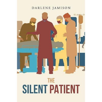 The Silent Patient - by  Darlene Jamison (Paperback)