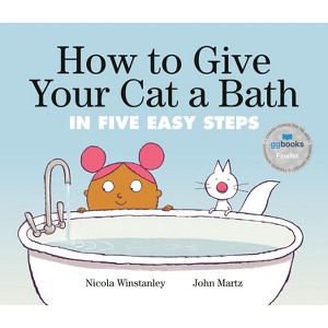 How to Give Your Cat a Bath - (How to Cat Books) by Nicola Winstanley - 1 of 1