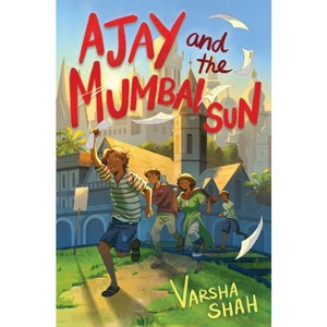 Ajay and the Mumbai Sun - by  Varsha Shah (Hardcover) - 1 of 1