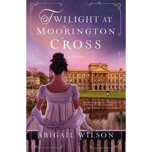 Twilight at Moorington Cross - by  Abigail Wilson (Paperback) - image 1 of 1