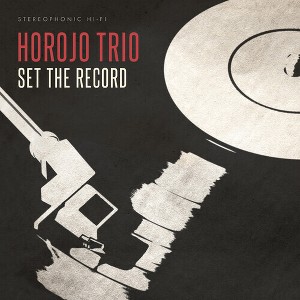 Horojo Trio - Set The Record (Vinyl) - 1 of 1