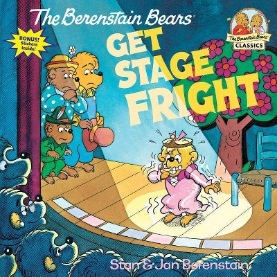 The Berenstain Bears Get Stage Fright - (First Time Books(r)) by  Stan Berenstain & Jan Berenstain (Paperback)