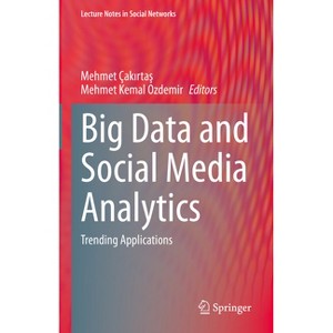 Big Data and Social Media Analytics - (Lecture Notes in Social Networks) by  Mehmet Çak&#305 & rta&#351 & & Mehmet Kemal Ozdemir (Hardcover) - 1 of 1