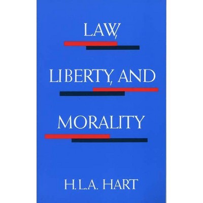 Law, Liberty, and Morality - (Harry Camp Lectures at Stanford University) by  H L a Hart (Paperback)