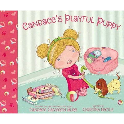 Candace's Playful Puppy - by  Candace Cameron Bure (Hardcover)