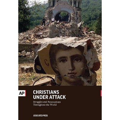 Christians Under Attack - by  Associated Press (Paperback)