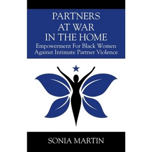 Partners at War in the Home - by  Sonia Martin (Paperback) - 1 of 1