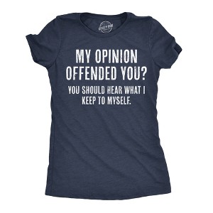 Womens My Opinion Offended You? Crazy Saying Hilarious Joke For Him - Crazy Dog Women's T Shirt - 1 of 4