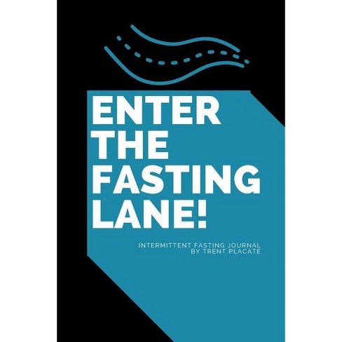 Enter The Fasting Lane By Trent Placate Paperback Target