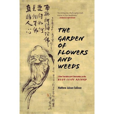 The Garden of Flowers and Weeds - by  Matthew Juksan Sullivan (Hardcover)