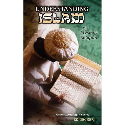 Understanding Islam - by  Ed Decker (Paperback)