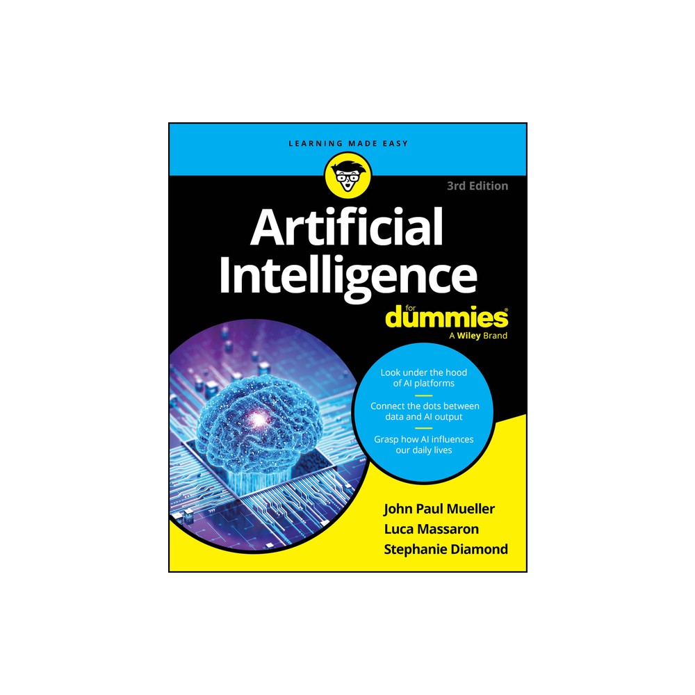 Artificial Intelligence for Dummies - 3rd Edition by John Paul Mueller & Luca Massaron & Stephanie Diamond (Paperback)