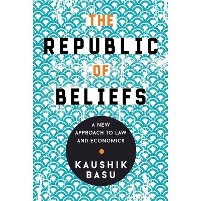 The Republic of Beliefs - by  Kaushik Basu (Paperback)