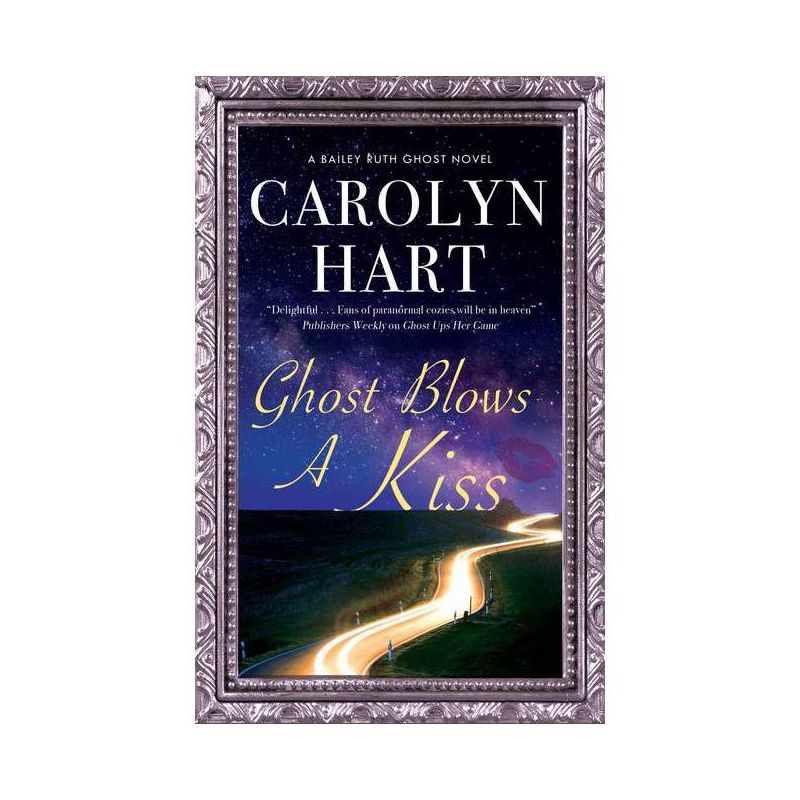 Ghost Blows a Kiss - (Bailey Ruth Ghost Novel) by Carolyn Hart, 1 of 2