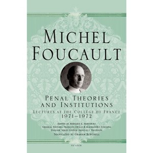Penal Theories and Institutions - (Michel Foucault Lectures at the Collège de France) by  Michel Foucault (Paperback) - 1 of 1
