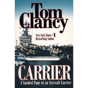 Carrier - (Tom Clancy's Military Referenc) by  Tom Clancy (Paperback) - 1 of 1