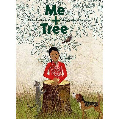 Me + Tree - by  Alexandria Giardino (Hardcover)