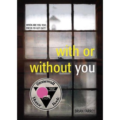 With or Without You - by  Brian Farrey (Paperback)