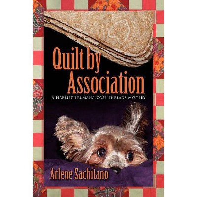 Quilt by Association - by  Arlene Sachitano (Paperback)