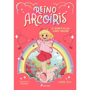 El Secreto de Las Flores Corazón / The Secret of the Heart Flowers - (Reino Arcoíris) by  Laura Vila (Paperback) - 1 of 1