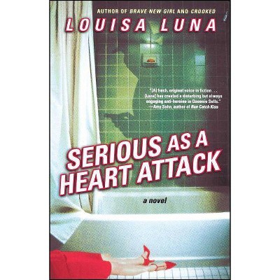 Serious as a Heart Attack - by  Louisa Luna (Paperback)