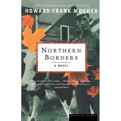 Northern Borders - by  Howard Frank Mosher (Paperback)