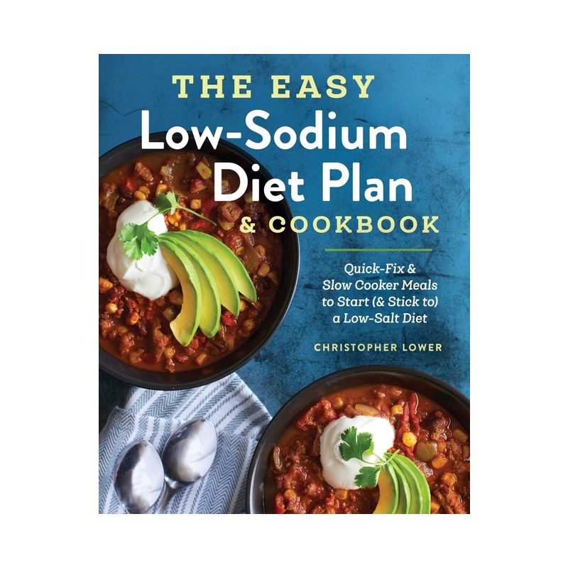 The Easy Low Sodium Diet Plan and Cookbook - by  Christopher Lower (Paperback), 1 of 2