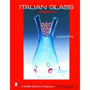 Italian Glass - (Schiffer Book for Collectors with Price Guide) by ...