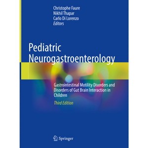 Pediatric Neurogastroenterology - 3rd Edition by  Christophe Faure & Nikhil Thapar & Carlo Di Lorenzo (Hardcover) - 1 of 1