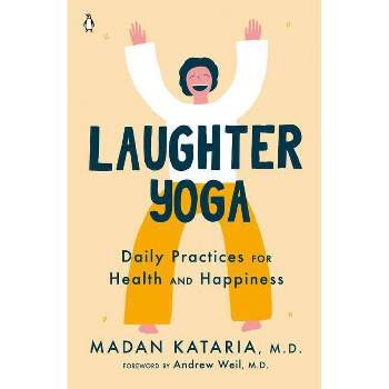 Laughter Yoga - by  Madan Kataria (Paperback)