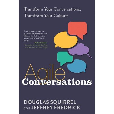 Agile Conversations - by  Douglas Squirrel & Jeffrey Fredrick (Paperback)