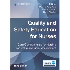 Quality and Safety Education for Nurses, Third Edition - 3rd Edition by  Patricia Kelly Vana & Beth A Vottero & Gerry Altmiller (Paperback) - 1 of 1