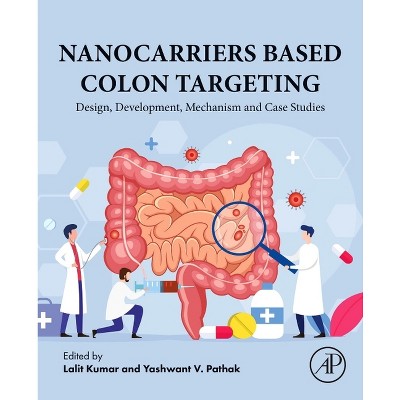 Nanocarriers Based Colon Targeting - by  Lalit Kumar & Yashwant Pathak (Paperback)
