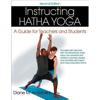 Instructing Hatha Yoga - 2nd Edition by  Diane M Ambrosini (Paperback)