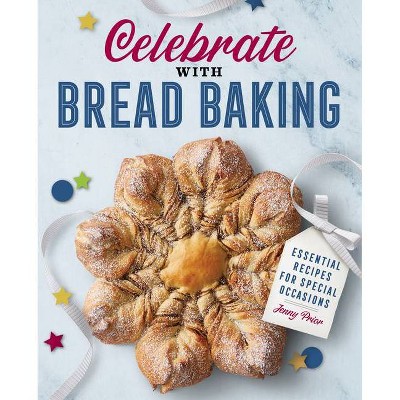 Celebrate with Bread Baking - by  Jenny Prior (Paperback)