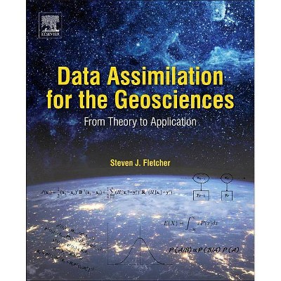 Data Assimilation for the Geosciences - by  Steven J Fletcher (Paperback)